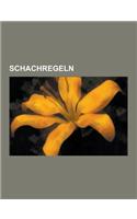 Schachregeln: Rochade, Patt, 50-Zuge-Regel, Remis, Schachbrett, Schachuhr, Schachnotation, Betrugsfalle Im Schach, Feinwertung, Scha