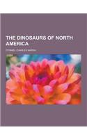 The Dinosaurs of North America