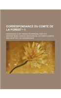 Correspondance Du Comte de La Forest (1); Ambassadeur de France En Espagne 1808-1813