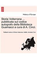 Storia Volterrana ... pubblicata sul codice autografo della Biblioteca Guarnacci a cura di A. Cinci.: (Italian)