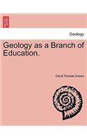 Geology as a Branch of Education.: (English)