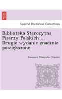 Biblioteka Starożytna Pisarzy Polskich ... Drugie wydanie znacznie powiększone.