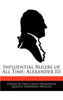 Influential Rulers of All Time: Alexander III