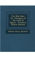 Nile Boat: Or, Glimpses of the Land of Egypt: Or, Glimpses of the Land of Egypt