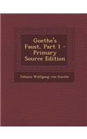 Goethe's Faust, Part 1 - Primary Source Edition: (English)