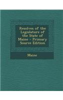 Resolves of the Legislature of the State of Maine