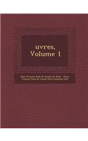 Uvres, Volume 1