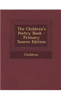 The Children's Poetry Book - Primary Source Edition: (English)