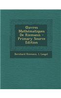 Uvres Mathematiques de Riemann - Primary Source Edition