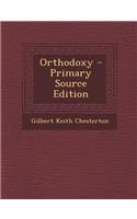 Orthodoxy - Primary Source Edition