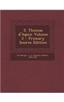 S. Thomas d'Aquin Volume 2