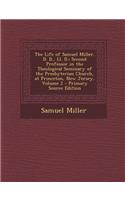 The Life of Samuel Miller, D. D., LL. D.: Second Professor in the Theological Seminary of the Presbyterian Church, at Princeton, New Jersey, Volume 2