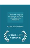 A Modern English Grammar Revised with Practical Exercises - Scholar's Choice Edition
