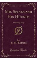 Mr. Spinks and His Hounds