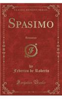 Spasimo: Romanzo (Classic Reprint)