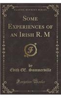 Some Experiences of an Irish R. M (Classic Reprint)