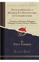 Encyclopédie de la Musique Et Dictionnaire Du Conservatoire, Vol. 2: Technique-Esthétique-Pédagogie; Pédagogie, Écoles, Concerts, Théatres (Classic Reprint)(French)