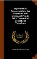 Experimental Researches Into the Properties and Motions of Fluids. With Theoretical Deductions Therefrom