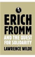 Erich Fromm and the Quest for Solidarity