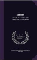 Zobeide: A Tragedy. As It Is Acted At The Theatre-royal In Covent-garden(English)
