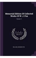 Memorial Edition Of Collected Works Of W. J. Fox; Volume 11