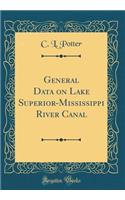 General Data on Lake Superior-Mississippi River Canal (Classic Reprint)
