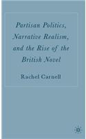 Partisan Politics, Narrative Realism, and the Rise of the British Novel