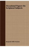 Occasional Papers On Scriptural Subjects