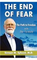 The End of Fear;the Path to Freedom with the Fomula