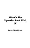 Alice or the Mysteries, Book III & IV