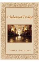 Rehearsed Prodigy