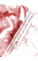 Imagery, Spirituality and Ideology in Baroque Spain and Latin America