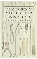 Taxidermy Vol. 12 Tanning - Outlining the Various Methods of Tanning