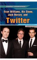 Evan Williams, Biz Stone, Jack Dorsey, and Twitter