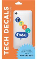 Text Messages: Tech Decals