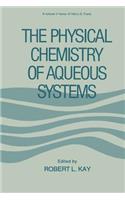 Physical Chemistry of Aqueous Systems
