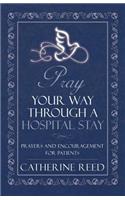 Pray Your Way Through a Hospital Stay