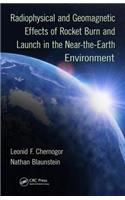 Radiophysical and Geomagnetic Effects of Rocket Burn and Launch in the Near-the-Earth Environment