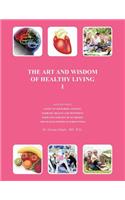 Art and Wisdom of Healthy Living I