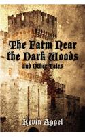 The Farm Near the Dark Woods and Other Tales