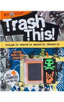 Boy Stuff: Trash This!(Boy Stuff)