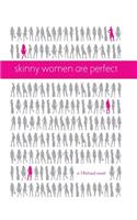 Skinny Women Are Perfect