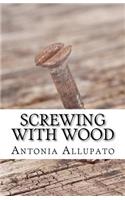 Screwing with Wood