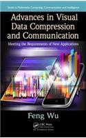 Advances in Visual Data Compression and Communication: Meeting the Requirements of New Applications