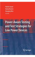 Power-Aware Testing and Test Strategies for Low Power Devices