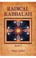 Radical Kabbalah Book 2