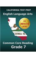 California Test Prep English Language Arts Common Core Reading Grade 7