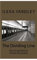 The Dividing Line: The Circular Basis for Division Any System