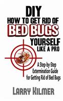 DIY How to Get Rid of Bed Bugs Yourself Like a Pro