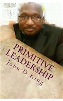 Primitive Leadership: Effective Living